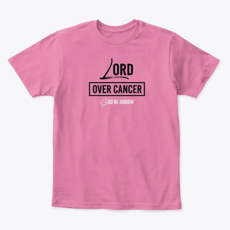 Lord Over Cancer T-Shirt